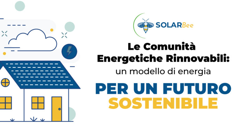 Le Comunità Energetiche Rinnovabili: Un Modello di Energia per il Futuro Sostenibile